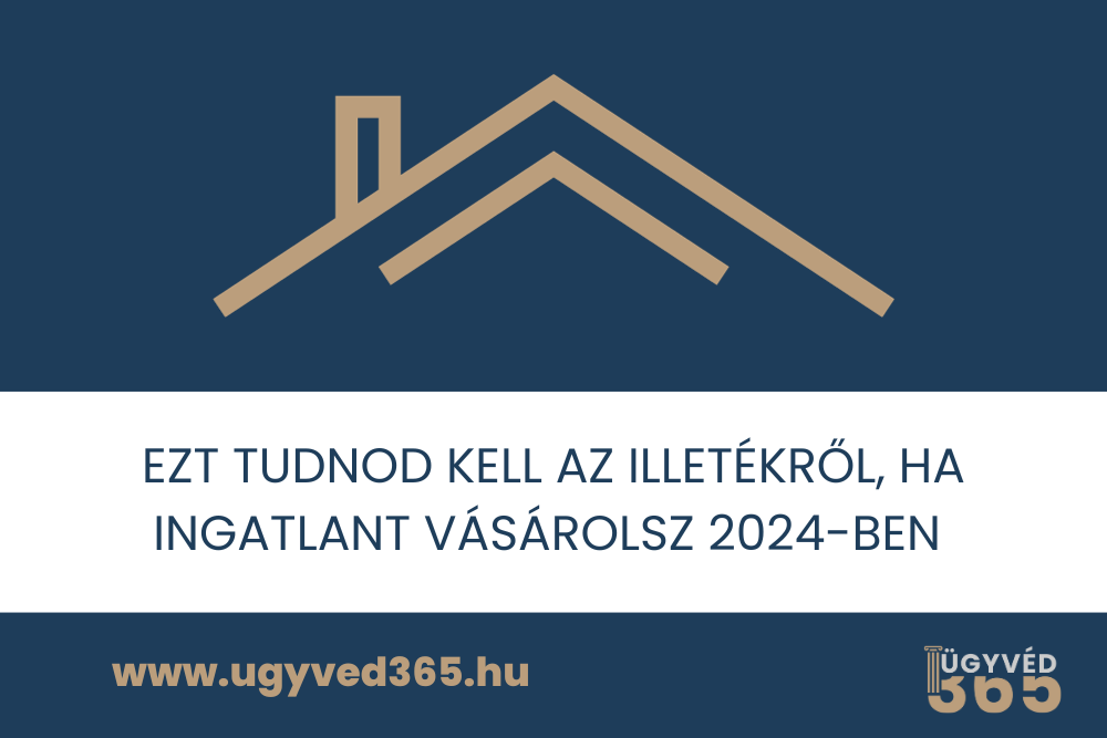 2024-ben ezt tudnod kell az illetékről, ha ingatlant vásárolsz